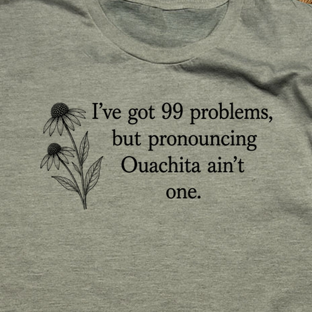 99 Problems Ouachita Ain't One T-Shirt
