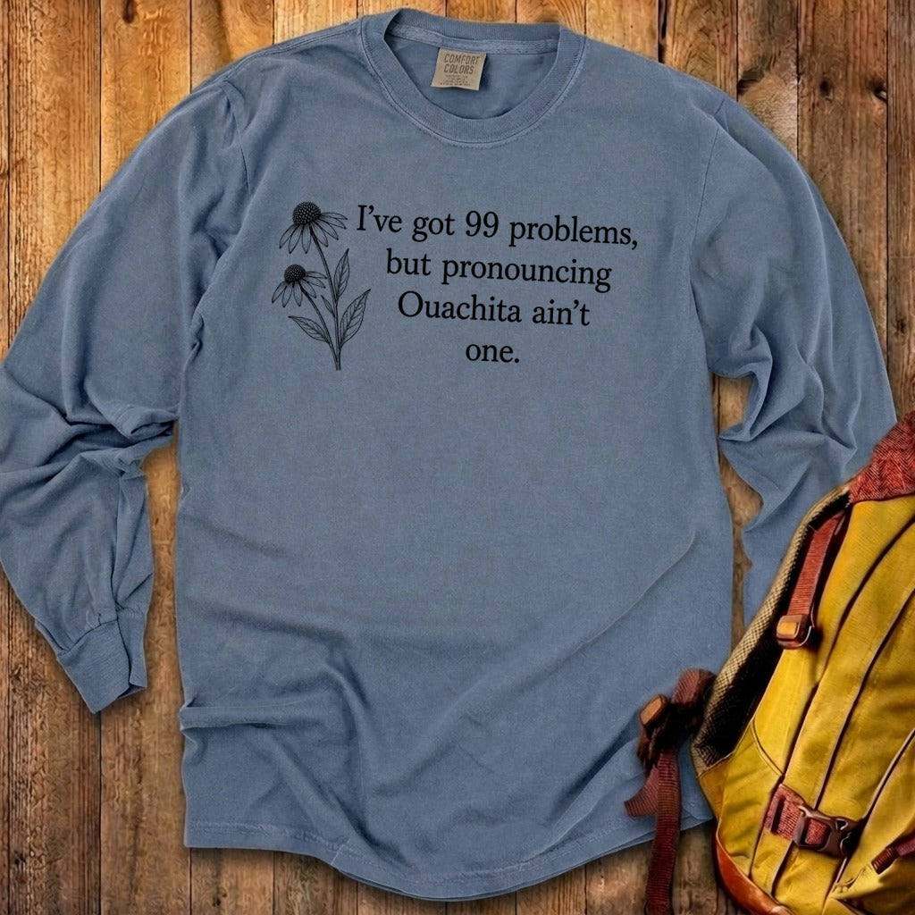 99 Problems Ouachita Ain't One Premium Long Sleeve