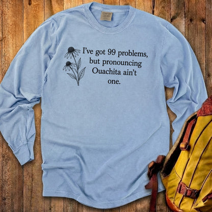 99 Problems Ouachita Ain't One Premium Long Sleeve
