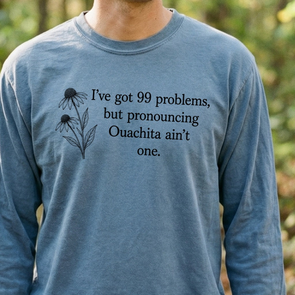 99 Problems Ouachita Ain't One Premium Long Sleeve