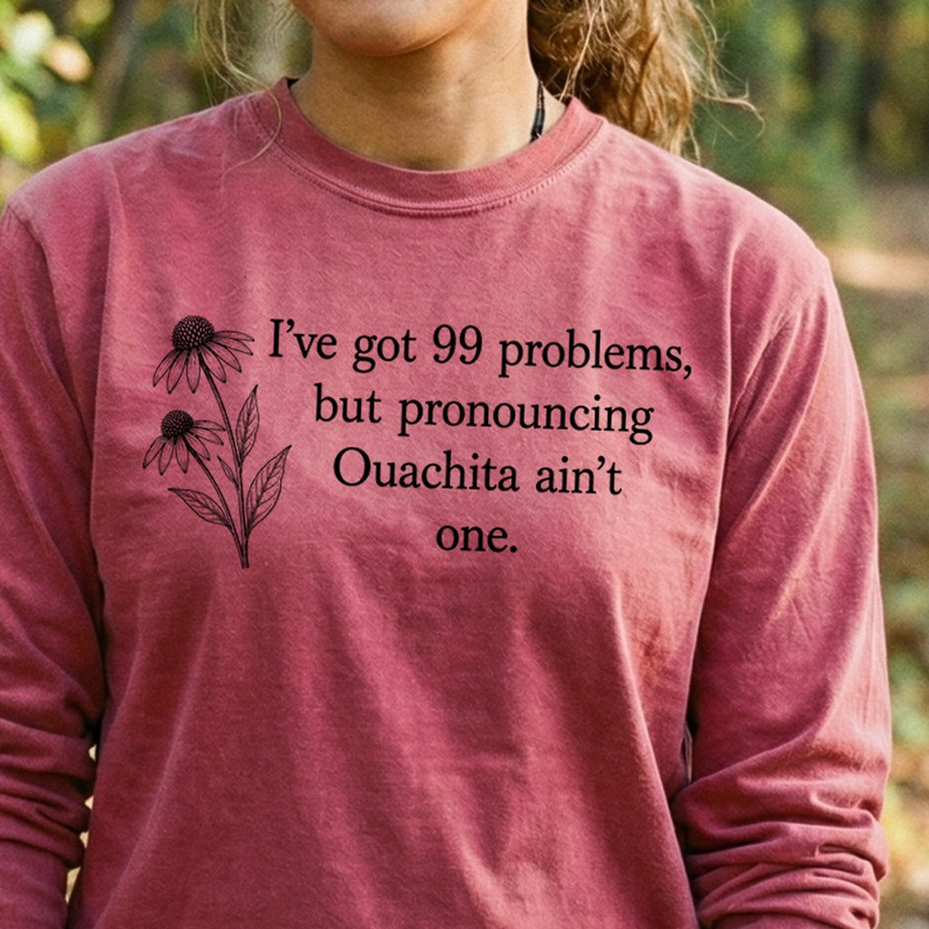 99 Problems Ouachita Ain't One Premium Long Sleeve