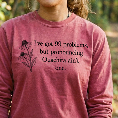 99 Problems Ouachita Ain't One Premium Long Sleeve