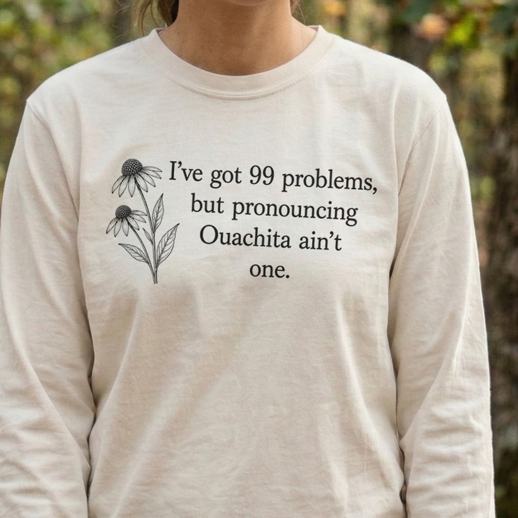 99 Problems Ouachita Ain't One Premium Long Sleeve