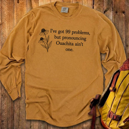 99 Problems Ouachita Ain't One Premium Long Sleeve