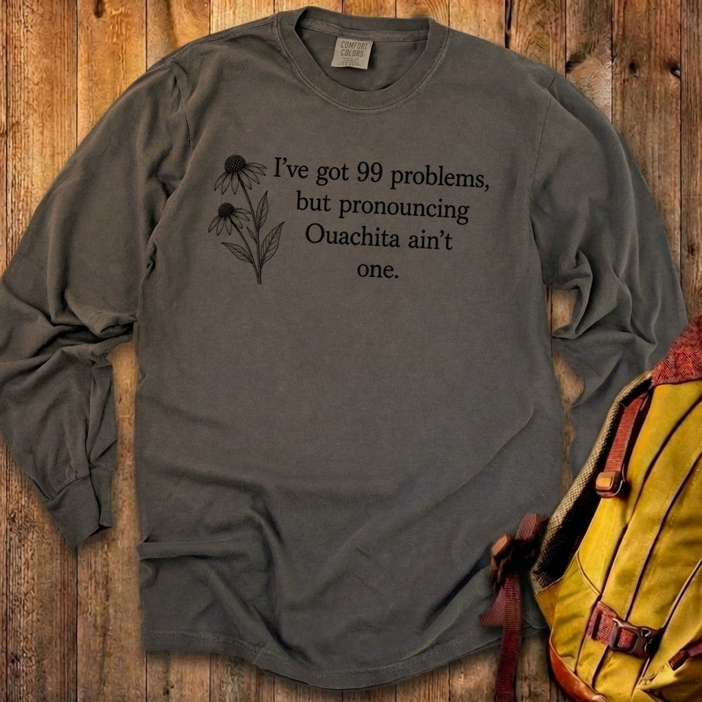 99 Problems Ouachita Ain't One Premium Long Sleeve