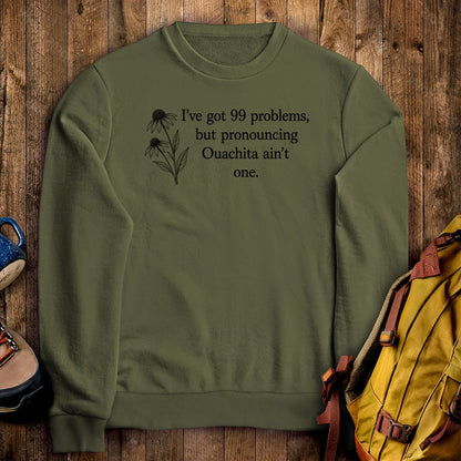 99 Problems Ouachita Ain't One Crewneck Sweatshirt