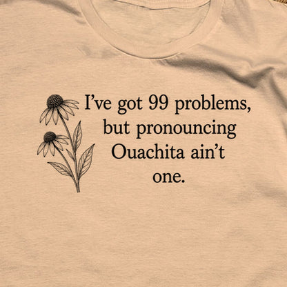 99 Problems Ouachita Ain't One T-Shirt