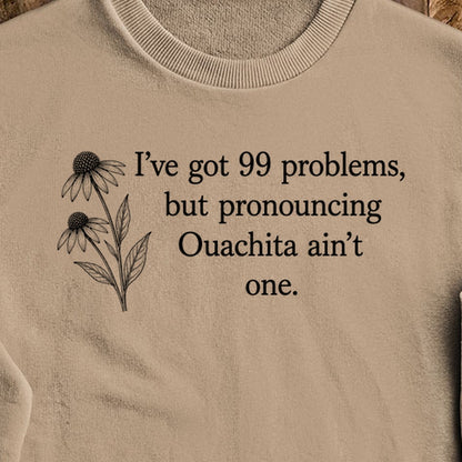 99 Problems Ouachita Ain't One Crewneck Sweatshirt