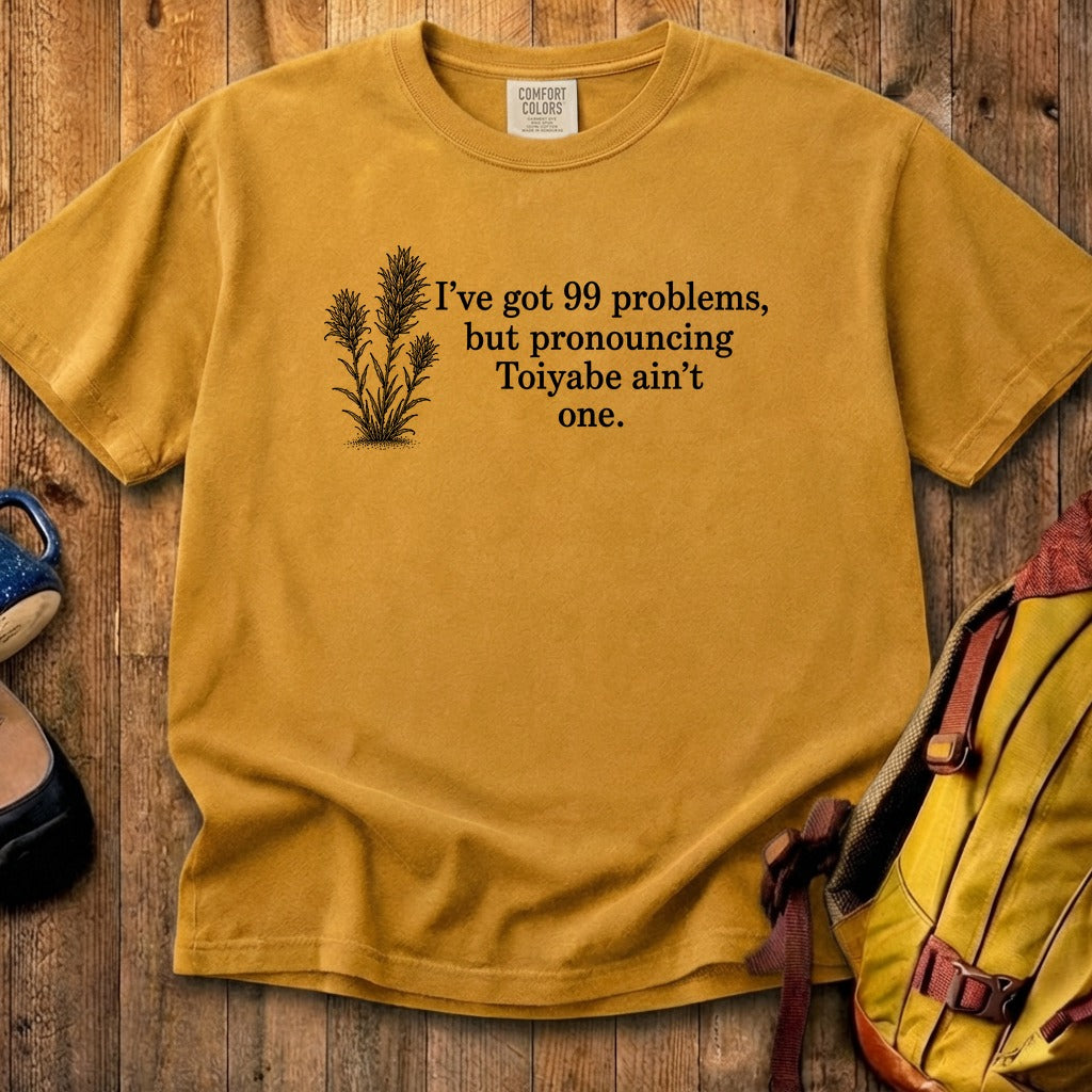 99 Problems Toiyabe Ain't One Cotton T-Shirt