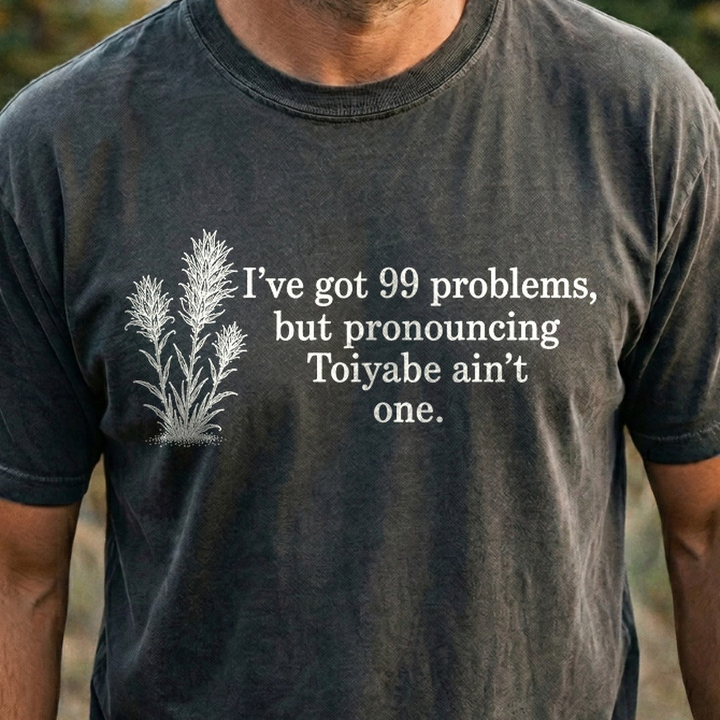 99 Problems Toiyabe Ain't One Cotton T-Shirt