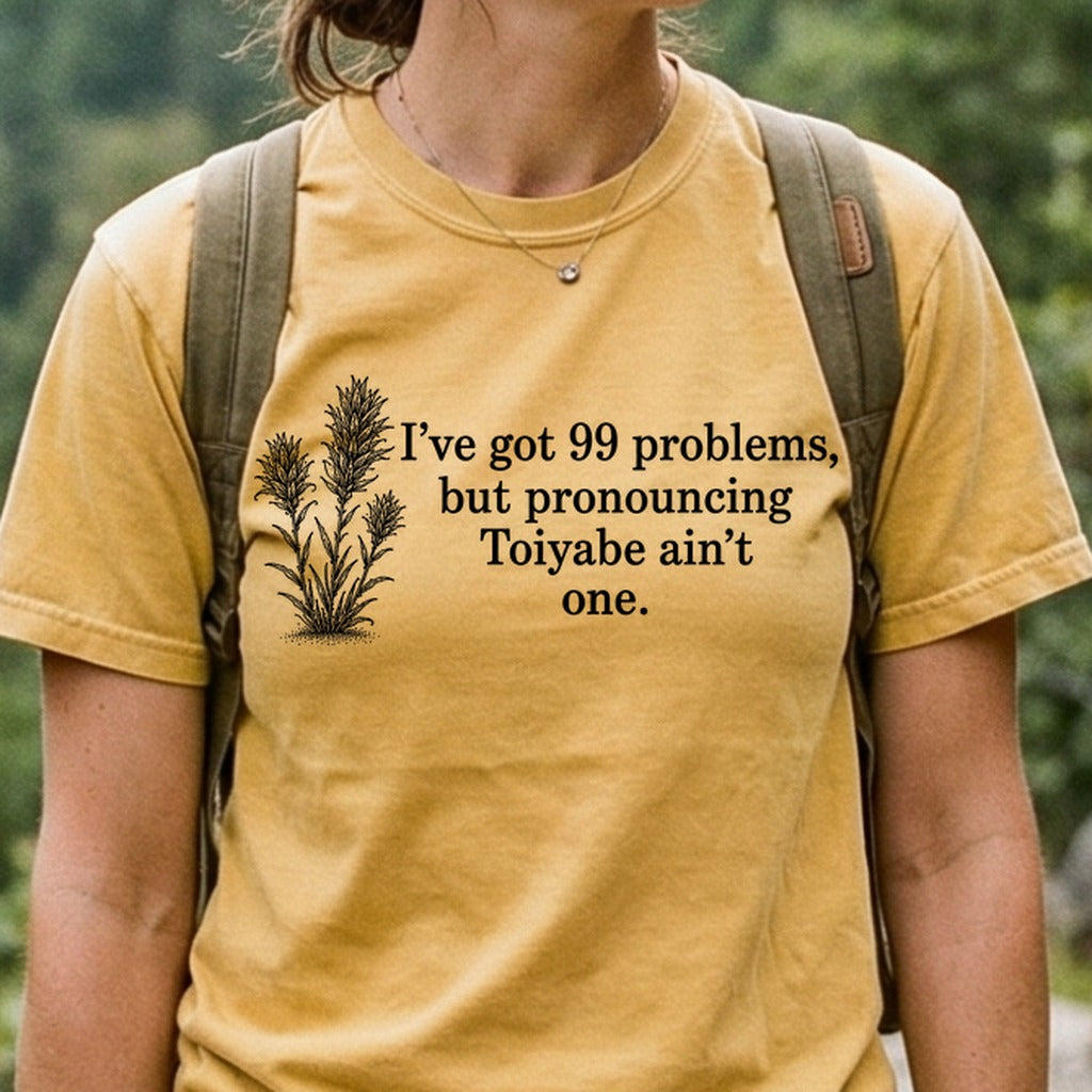 99 Problems Toiyabe Ain't One Cotton T-Shirt