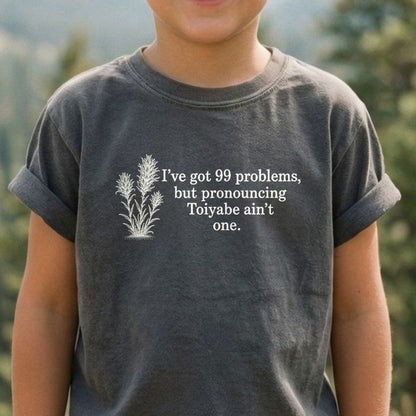 99 Problems Toiyabe Ain't One Kids Cotton T-Shirt