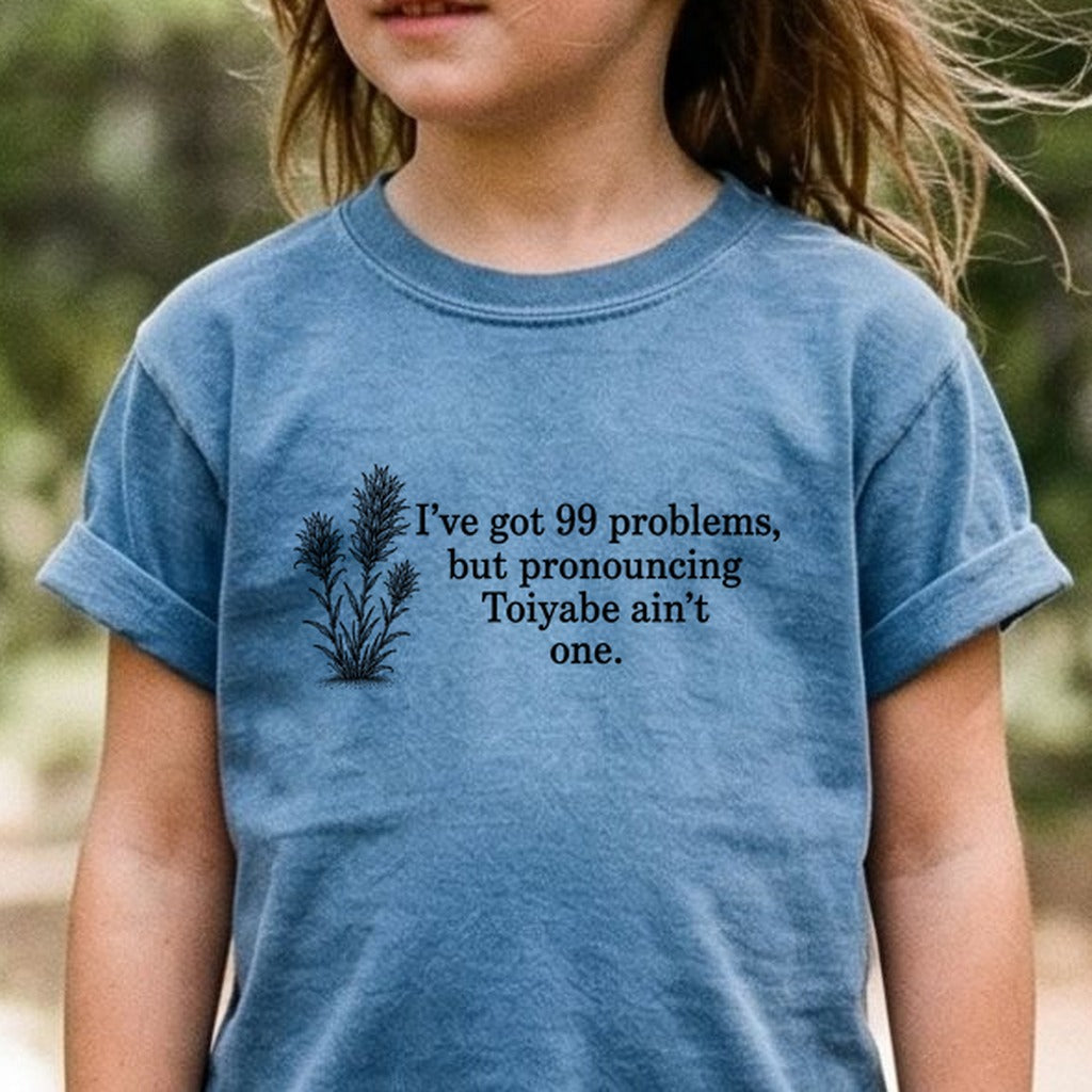 99 Problems Toiyabe Ain't One Kids Cotton T-Shirt