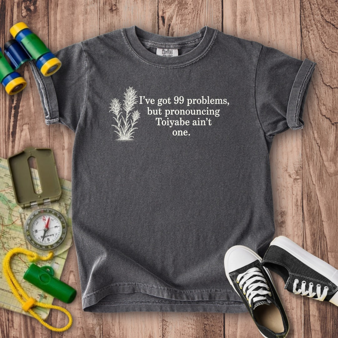 99 Problems Toiyabe Ain't One Kids Cotton T-Shirt