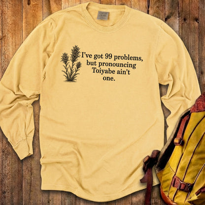 99 Problems Toiyabe Ain't One Premium Long Sleeve