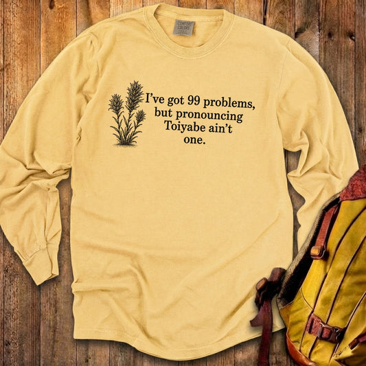 99 Problems Toiyabe Ain't One Premium Long Sleeve