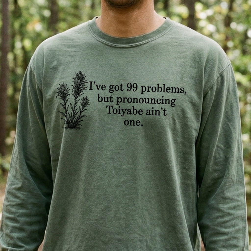 99 Problems Toiyabe Ain't One Premium Long Sleeve
