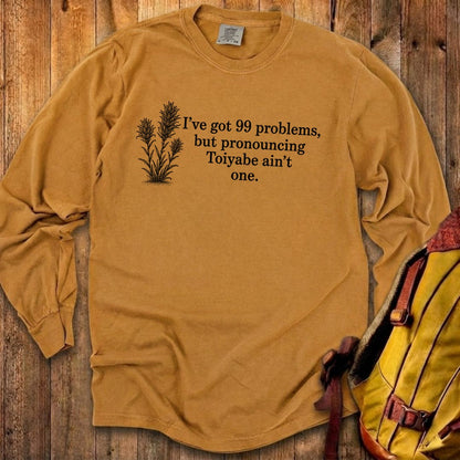 99 Problems Toiyabe Ain't One Premium Long Sleeve