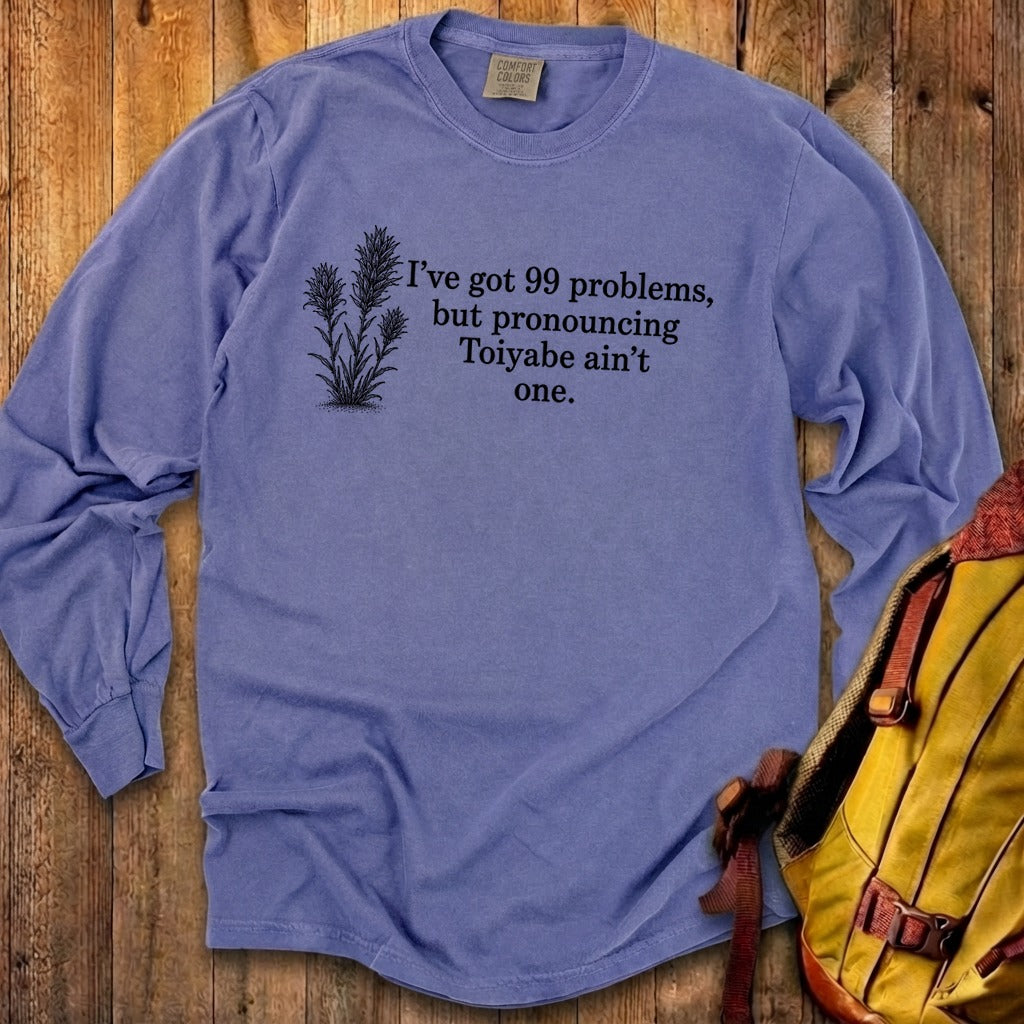 99 Problems Toiyabe Ain't One Premium Long Sleeve