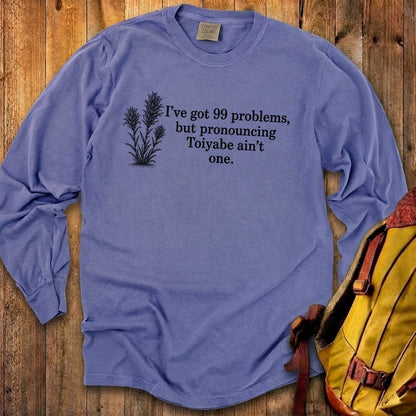99 Problems Toiyabe Ain't One Premium Long Sleeve