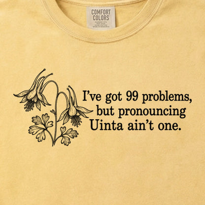 99 Problems Uinta Ain't One Cotton T-Shirt