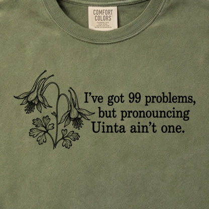 99 Problems Uinta Ain't One Cotton T-Shirt
