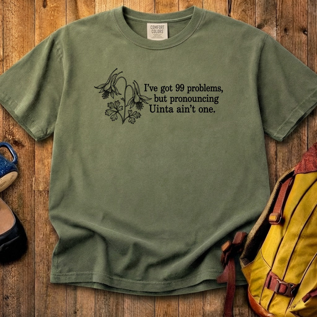 99 Problems Uinta Ain't One Cotton T-Shirt