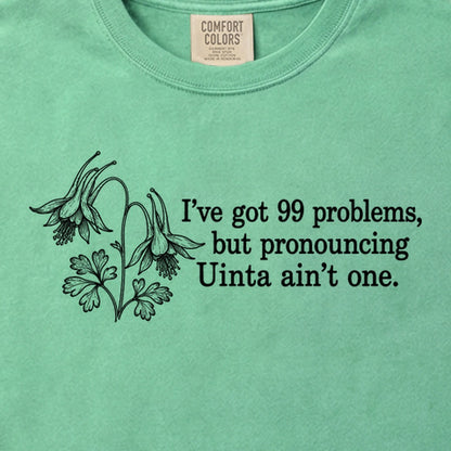 99 Problems Uinta Ain't One Cotton T-Shirt