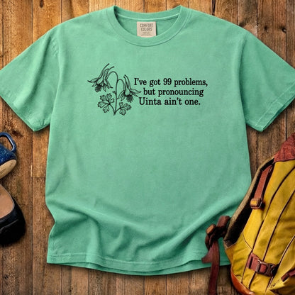 99 Problems Uinta Ain't One Cotton T-Shirt