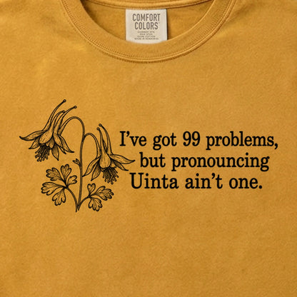 99 Problems Uinta Ain't One Cotton T-Shirt