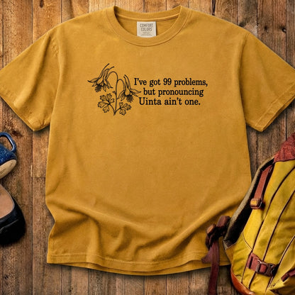 99 Problems Uinta Ain't One Cotton T-Shirt