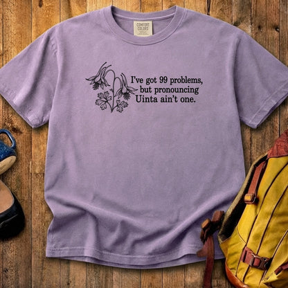 99 Problems Uinta Ain't One Cotton T-Shirt