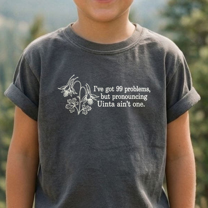 99 Problems Uinta Ain't One Kids Cotton T-Shirt