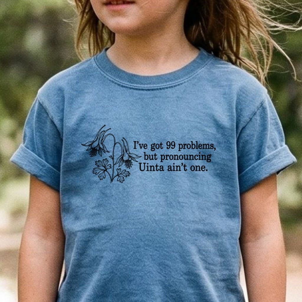 99 Problems Uinta Ain't One Kids Cotton T-Shirt