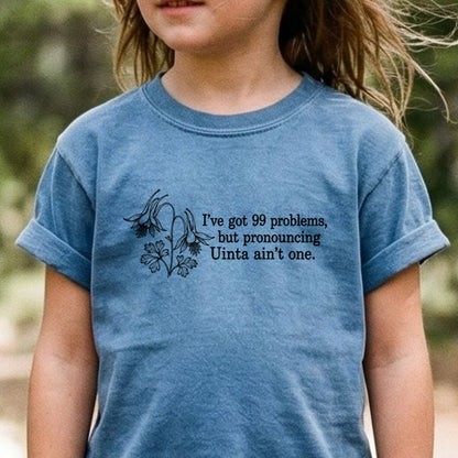 99 Problems Uinta Ain't One Kids Cotton T-Shirt