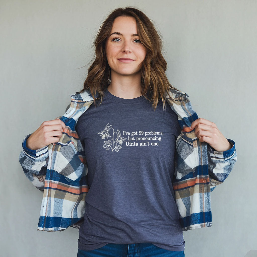 99 Problems Uinta Ain't One T-Shirt