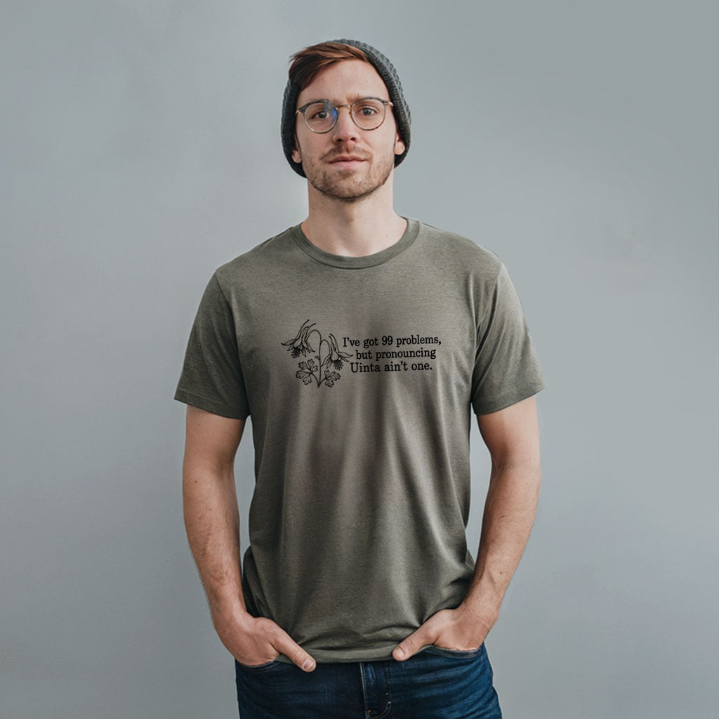 99 Problems Uinta Ain't One T-Shirt