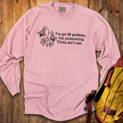 99 Problems Uinta Ain't One Premium Long Sleeve