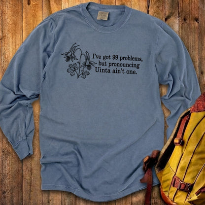 99 Problems Uinta Ain't One Premium Long Sleeve