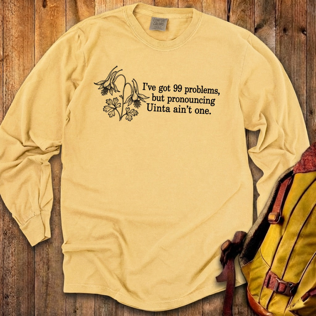 99 Problems Uinta Ain't One Premium Long Sleeve