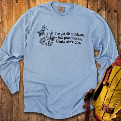 99 Problems Uinta Ain't One Premium Long Sleeve