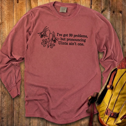 99 Problems Uinta Ain't One Premium Long Sleeve