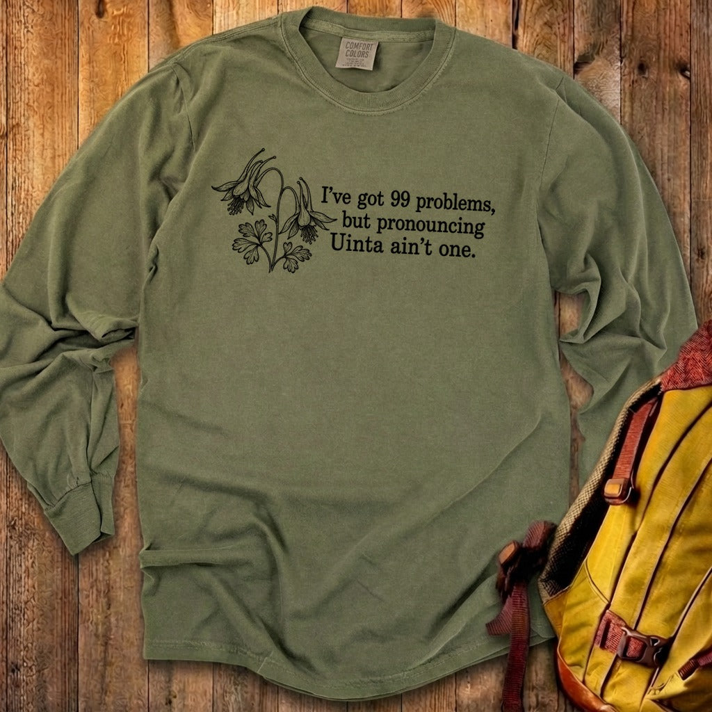 99 Problems Uinta Ain't One Premium Long Sleeve