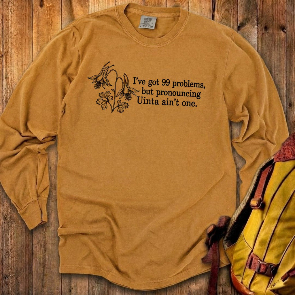 99 Problems Uinta Ain't One Premium Long Sleeve