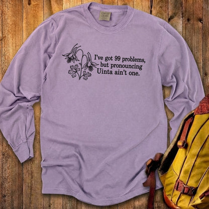 99 Problems Uinta Ain't One Premium Long Sleeve