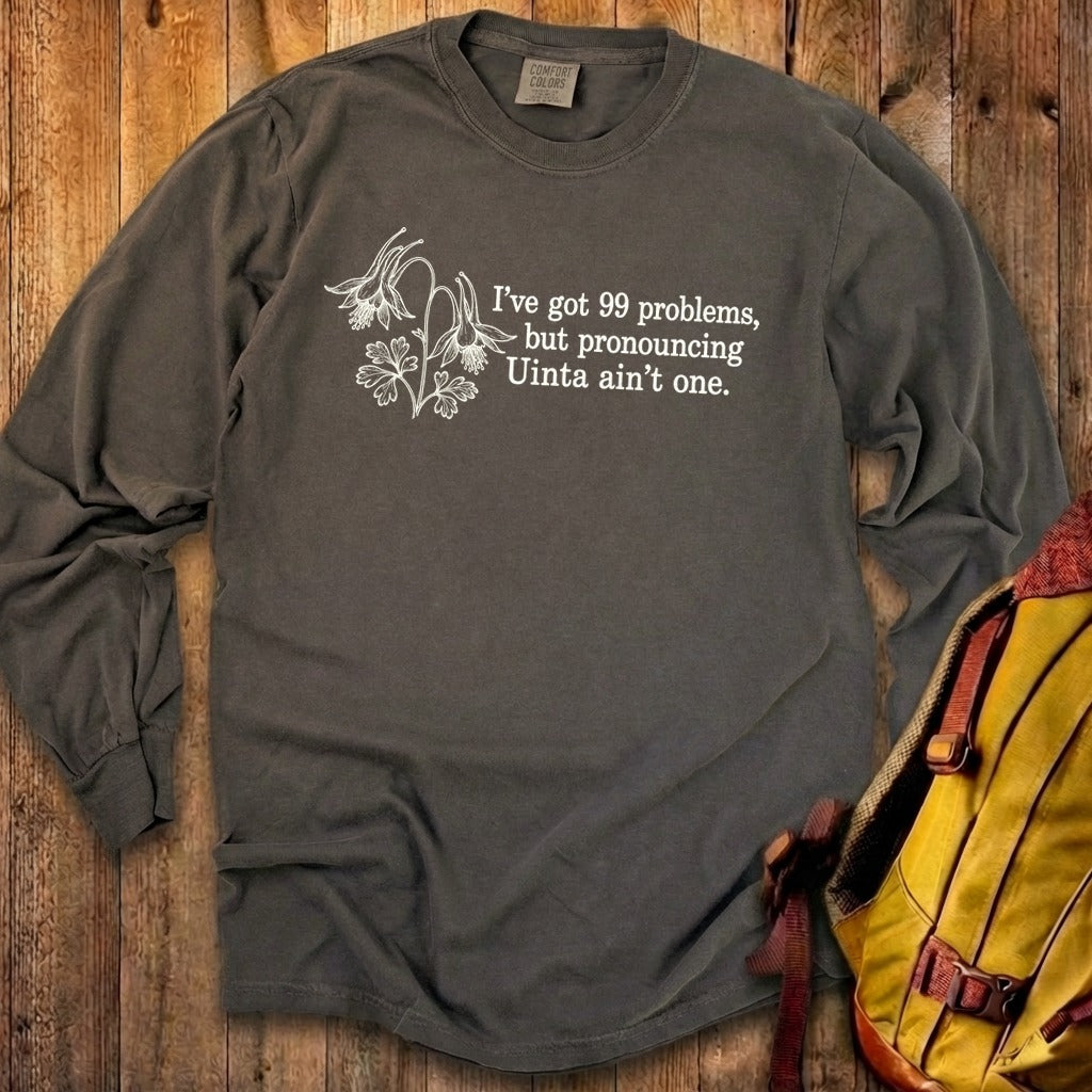 99 Problems Uinta Ain't One Premium Long Sleeve