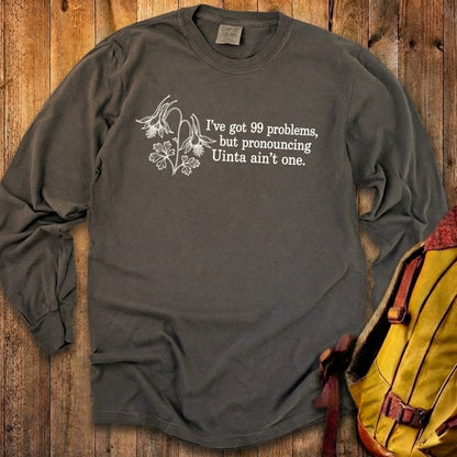 99 Problems Uinta Ain't One Premium Long Sleeve