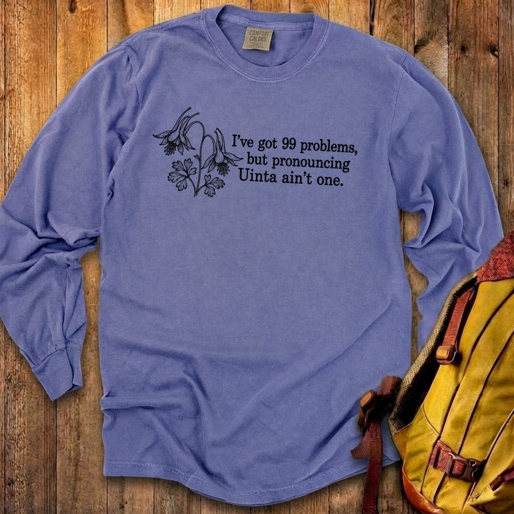 99 Problems Uinta Ain't One Premium Long Sleeve