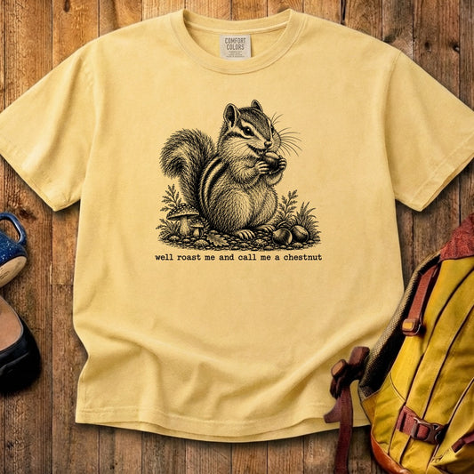 Roast Me and Call Me a Chestnut Chipmunk Cotton T-Shirt