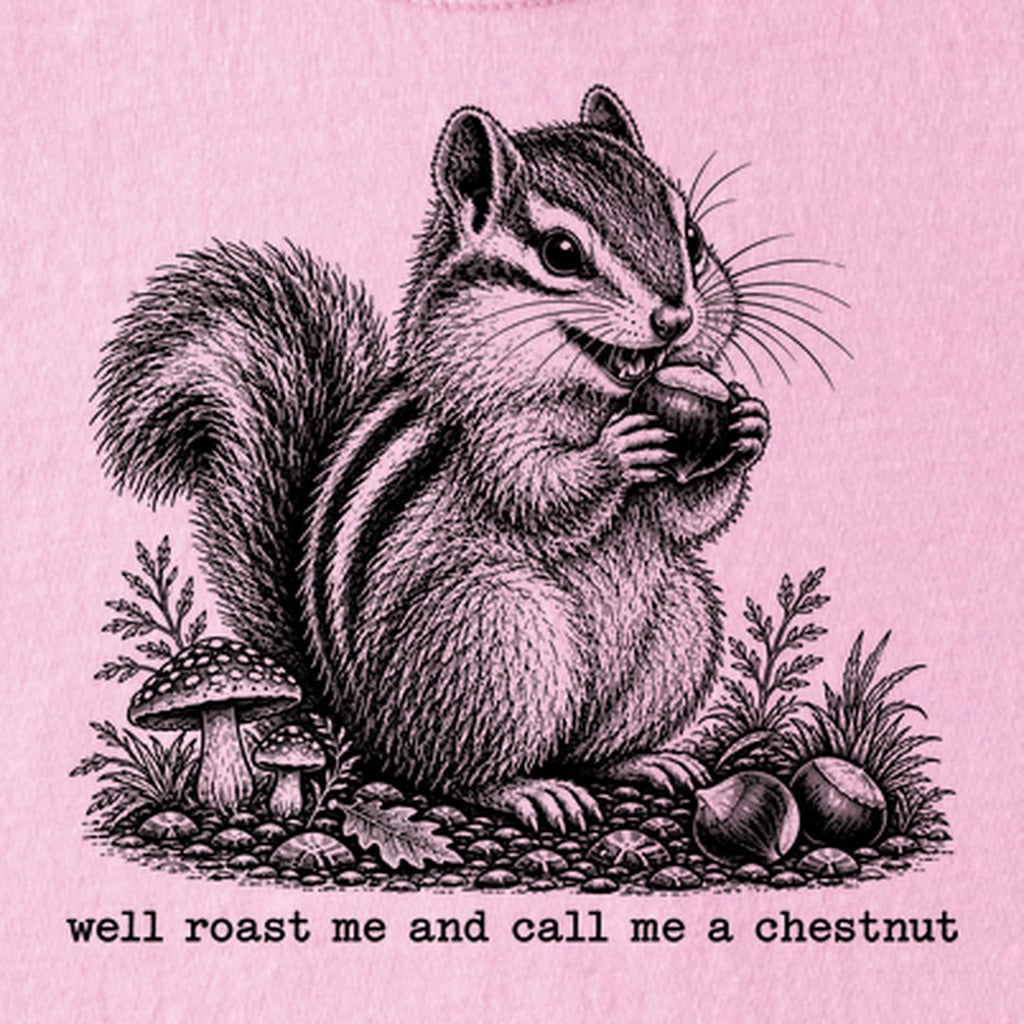 Roast Me and Call Me a Chestnut Chipmunk Kids Cotton T-Shirt